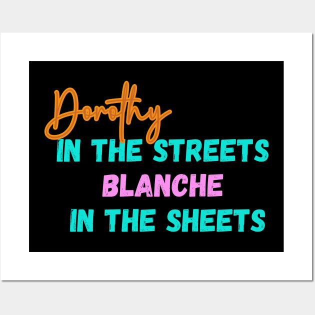 Dorothy In The Streets Blanche In The Sheets | 80s Wall Art by Klau